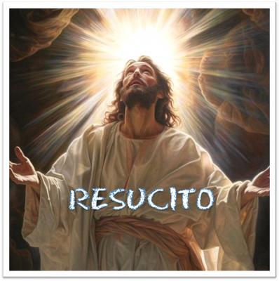 DOMINGO DE PASCUA DE LA RESURRECCIÓN DEL SEÑOR